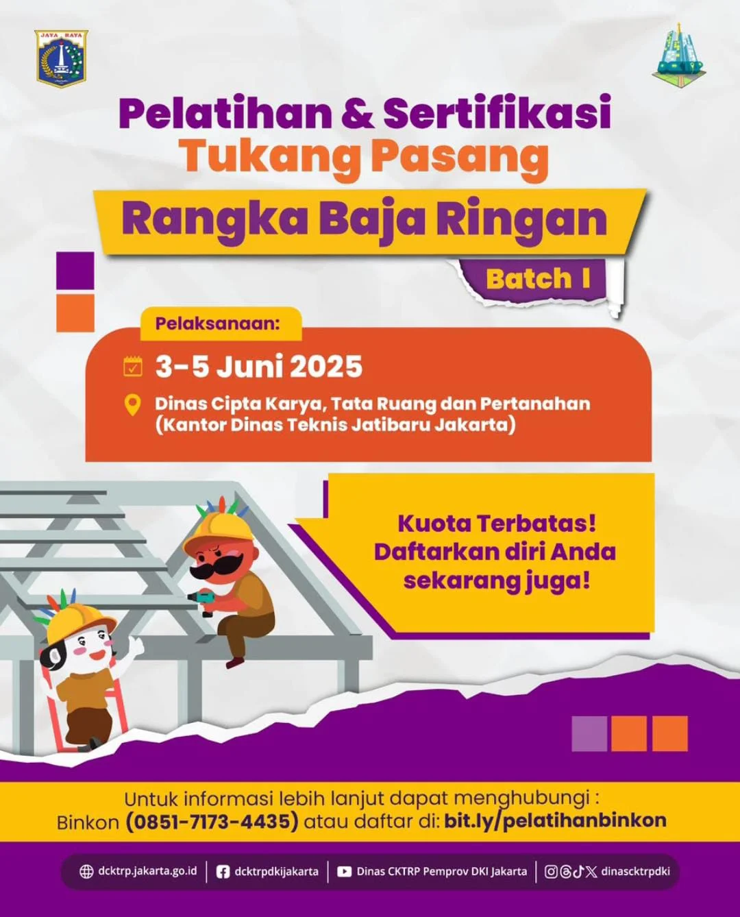 Pelatihan dan Sertifikasi Tukang Pasang Rangka Baja Ringan (Batch I)